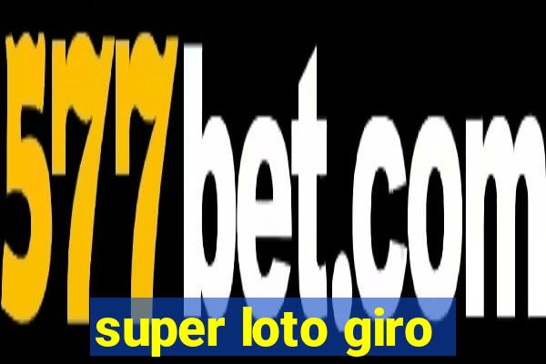 super loto giro
